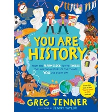 You Are History: From the Alarm Clock to the Toilet, the Amazing History of the Things You Use Every Day - Greg Jenner, Walker Books