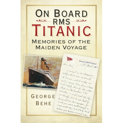 On Board RMS Titanic - George Behe