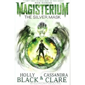 Magisterium: The Silver Mask | Holly Black, Cassandra Clare (ISBN: 9780552567749)