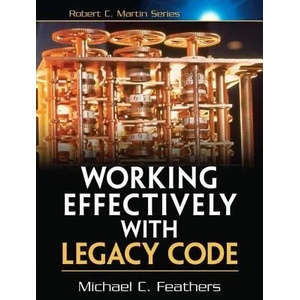 Working Effectively with Legacy Code (2010)