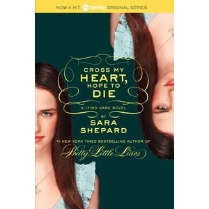Lying Game #5: Cross My Heart, Hope to Die | Sara Shepard (2014)