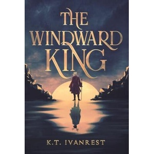 The Windward King | K. T. Ivanrest (ISBN: 9781956675023)