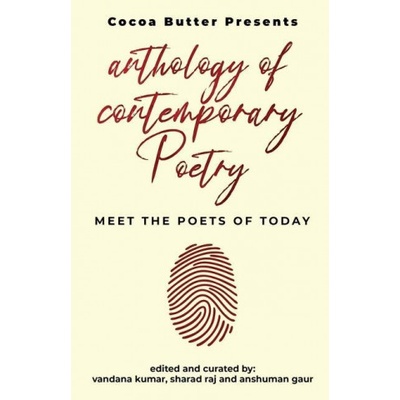 Anthology of Contemporary Poetry | Sharad Raj, Anshuman Gaur