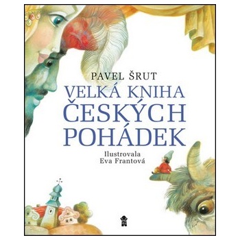 Velká kniha českých pohádek - Pavel Šrut