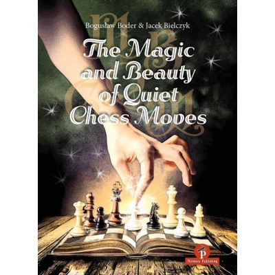The Magic and Beauty of Quiet Chess Moves | Jacek Bielczyk