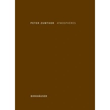 Atmospheres Zumthor Peter