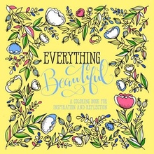 Everything Beautiful: A Coloring Book for Reflection and Inspiration Waterbrook Paperback