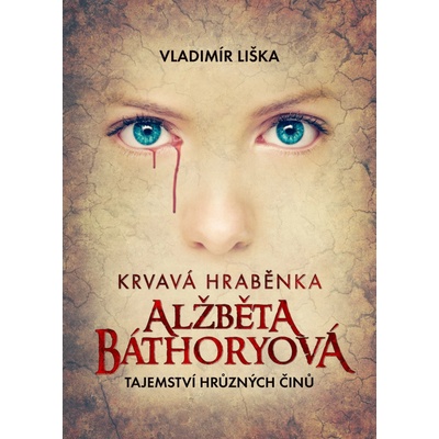 Krvavá hraběnka Alžběta Báthoryová - Vladimír Liška
