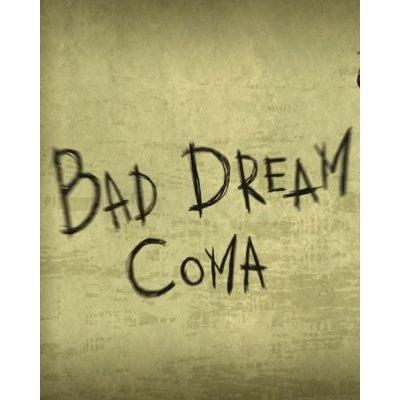 Bad Dream: Coma