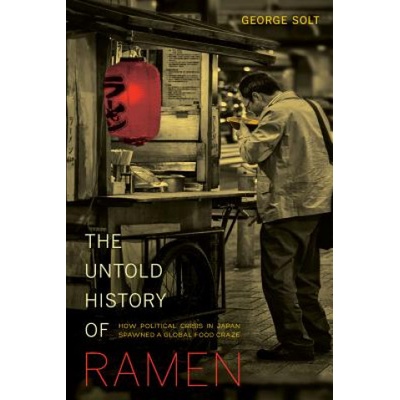 Untold History of Ramen | George Solt
