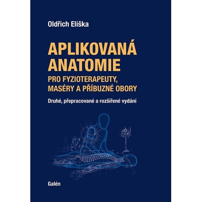 Aplikovaná anatomie pro fyzioterapeuty, maséry a příbuzné obory - Oldřich Eliška