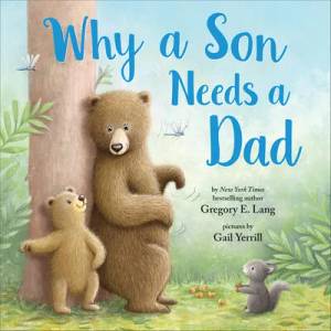 Why a Son Needs a Dad (ISBN: 9781728235875)