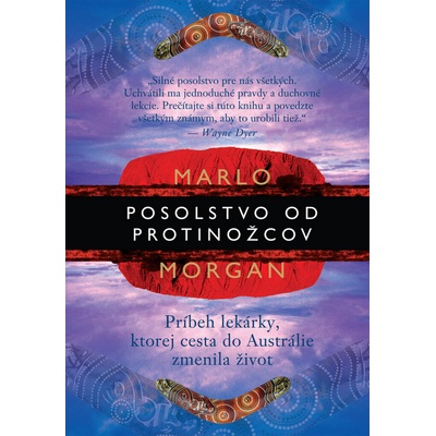 Posolstvo od protinožcov - Marlo Morgan