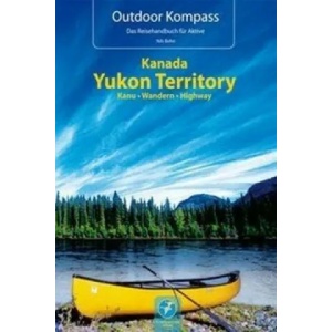 Outdoor Kompass Kanada Yukon Territory | Nils Bohn (ISBN: 9783934014565)