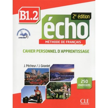 Écho 2e édition B1.2 Cahier personnel + CD + Corrigés Pracovný zošit J. Girardet