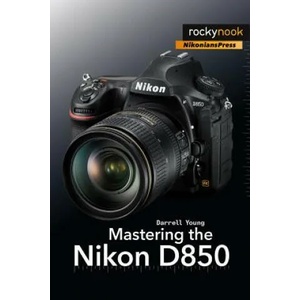 Mastering the Nikon D850 (ISBN: 9781681983707)