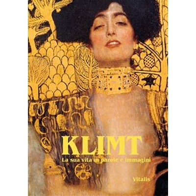 Klimt -- La sua vita in parole e immagini - Salfellner Harald
