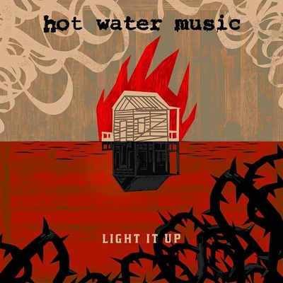 HOT WATER MUSIC - LIGHT IT UP LP