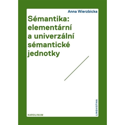 Sémantika: elementární a univerzální sémantické jednotky - Anna Wierzbicka