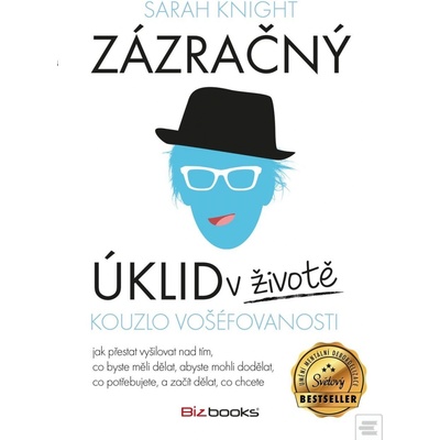 Zázračný úklid v životě: Kouzlo vošéfovanosti - Sarah Knight