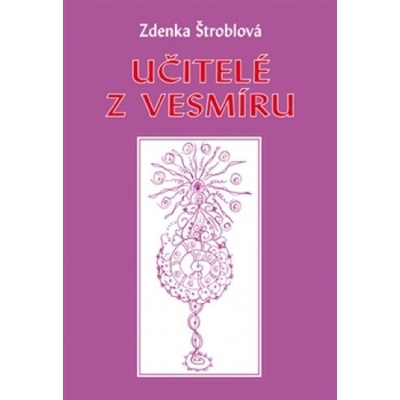 Učitelé z vesmíru - Zdenka Štroblová
