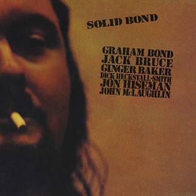 BOND, GRAHAM - SOLID BOND - FEAT. JACK BRUCE/GINGER BAKER/JOHN MCLAUGHLIN/JON HISEM LP