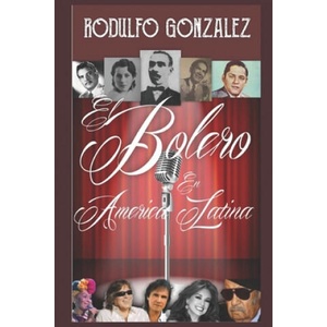 El Bolero en América Latina | Juan Rodulfo, Rodulfo Gonzalez (2020)