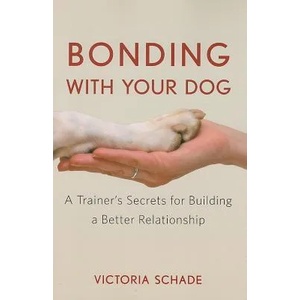 Bonding with Your Dog | Victoria Schade (ISBN: 9780470409152)