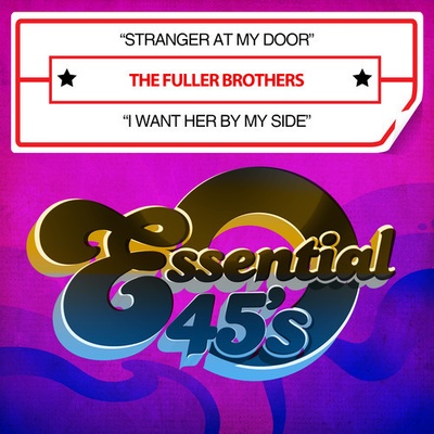 Stranger at My Door / I Want Her By My Side - Fuller Brothers