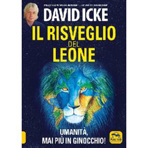 risveglio del leone. Umanità, mai più in ginocchio | David Icke (ISBN: 9788828507635)