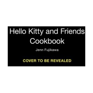 Hello Kitty and Friends: The Official Cookbook | FUJIKAWA JENN (ISBN: 9798894140803)