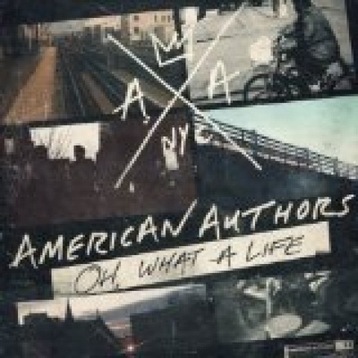 AMERICAN AUTHORS - OH, WHAT A LIFE CD