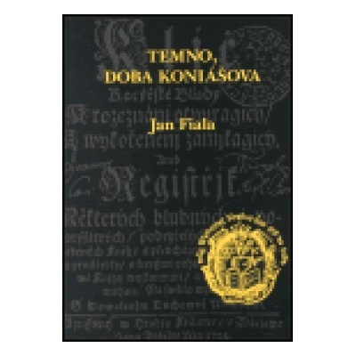 Temno, doba Koniášova - Jan Fiala