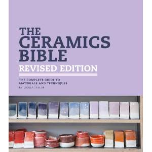 The Ceramics Bible - Revised Edition | Louisa Taylor (ISBN: 9781800923850)