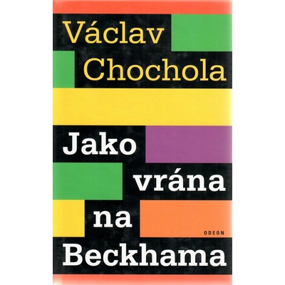 Jako vrána na Beckhama - Chochola Václav