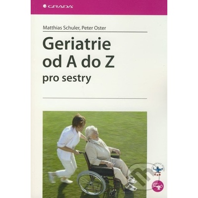 Geriatrie od A do Z pro sestry