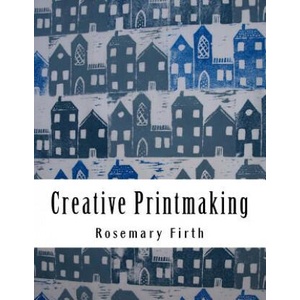 Creative Printmaking: Printing at home without a press (ISBN: 9781545213117)