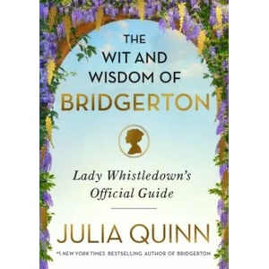 Wit and Wisdom of Bridgerton | Julia Quinn (ISBN: 9780063216013)