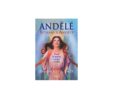 Andělé: Setkání s anděly
