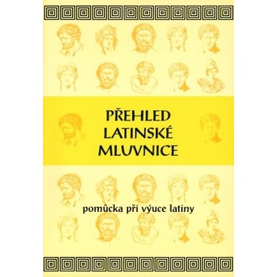 Přehled latinské mluvnice - Eva Bilíková