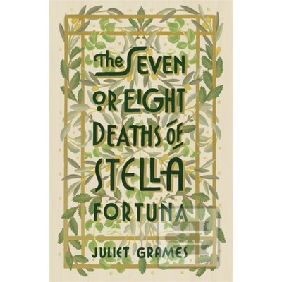 The Seven or Eight Deaths of Stella Fortuna - Juliet Grames