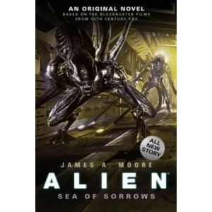Alien - Sea of Sorrows (Book 2) | James A Moore (2014)