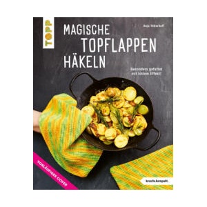 Magische Topflappen häkeln (kreativ. kompakt. ) | Esther Konrad (ISBN: 9783735871213)