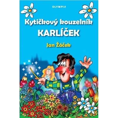 Kytičkový kouzelník Karlíček - Žáček Jan
