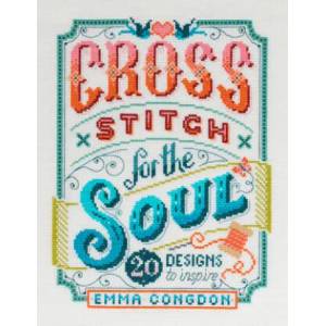 Cross Stitch for the Soul | Emma Congdon (ISBN: 9781446308080)