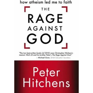 Rage Against God | Peter Hitchens (ISBN: 9780310335092)