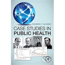 Case Studies in Public Health Tulchinsky Theodore H. Braun School of Public Health Hebrew University-Hadassah Hadassah Ein Karem Jerusalem IsraelPaperback