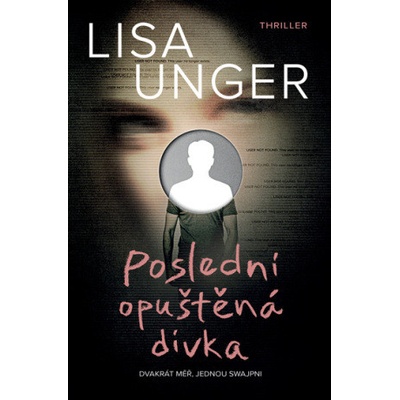 Poslední opuštěná dívka - Lisa Unger – Zbozi.Blesk.cz