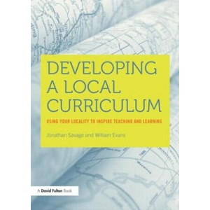 Developing a Local Curriculum | Jonathan Savage, William Evans (2015)