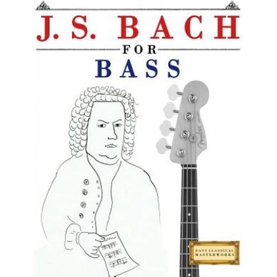 J. S. Bach for Bass: 10 Easy Themes for Bass Guitar Beginner Book